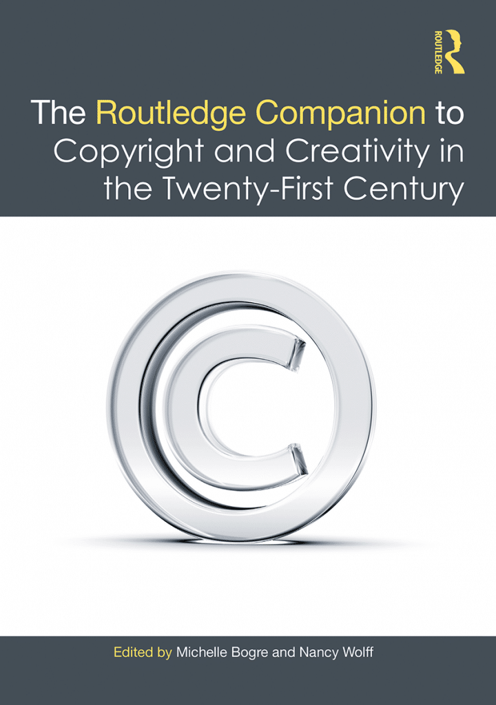 Routledge Companion to Copyright and Creativity in the Twenty-First Century